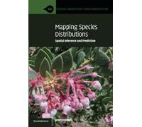 Mapping Species Distributions: Spatial Inference and Prediction (Ecology, Biodiversity and Conservation)