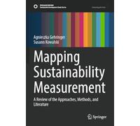 Mapping Sustainability Measurement: A Review of the Approaches, Methods, and Literature (Sustainable Development Goals Series)