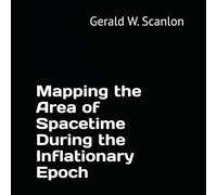 Mapping the Area of Spacetime During the Inflationary Epoch (The Origin of the Universe)