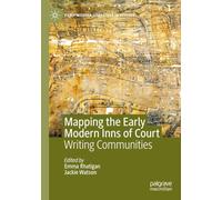 Mapping the Early Modern Inns of Court: Writing Communities (Early Modern Literature in History)