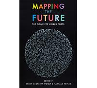 Mapping the Future : The Complete Works