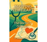 Mapping the Heart: The Doctor’s Odyssey (Echoes Through Time: Inspirational Fiction Stories of Love, Faith, and Time Travel)