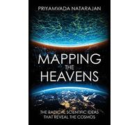 Mapping the Heavens - The Radical Scientific Ideas That Reveal the Cosmos