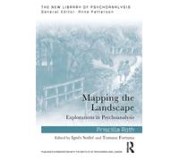 Mapping the Landscape : Explorations in Psychoanalysis