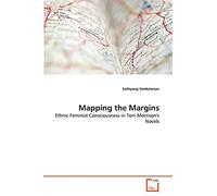 Mapping the Margins: Ethnic Feminist Consciousness in Toni Morrison's Novels