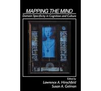 Mapping the Mind: Domain Specificity In Cognition And Culture