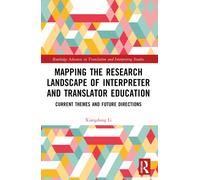 Mapping the Research Landscape of Interpreter and Translator Education : Current Themes and Future Directions
