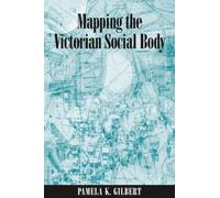 Mapping the Victorian Social Body