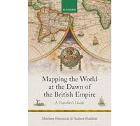 Mapping the World at the Dawn of the British Empire : A Traveller's Guide