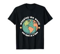 Mapping the world one layer at a Time, GIS, environmental T-Shirt