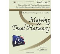 Mapping Tonal Harmony Workbook 2: Chords, functions and progressions in every key: Volume 2
