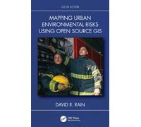 Mapping Urban Environmental Risks Using Open Source GIS (GIS in Action)