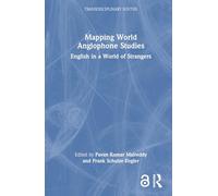 Mapping World Anglophone Studies: English in a World of Strangers (Transdisciplinary Souths)