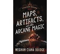 Maps, Artifacts, and Other Arcane Magic: Volume 5 (Dowser)
