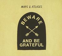 MAPS & ATLASES - Beware and Be Grateful