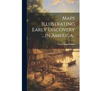 Maps Illustrating Early Discovery ...in America..