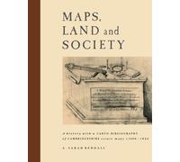 Maps, Land and Society: A history, with a carto-bibliography, of Cambridgeshire Estate Maps, c. 1600-1836