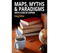 Maps, Myths & Paradigms: With a Side of COPHEE