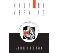 Maps of Meaning – The Architecture of Belief