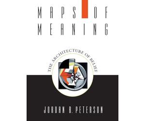 Maps of Meaning: The Architecture of Belief
