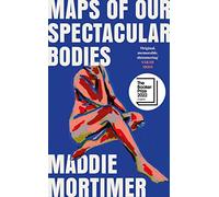 Maps of Our Spectacular Bodies
