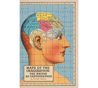Maps of the Imagination : The Writer as Cartographer