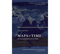 Maps of Time : An Introduction to Big History