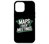 Maps Over Meetings | Funny Travel Quote Case for iPhone 12 Pro Max