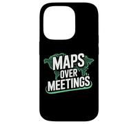 Maps Over Meetings | Funny Travel Quote Case for iPhone 14 Pro