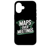 Maps Over Meetings | Funny Travel Quote Case for iPhone 16
