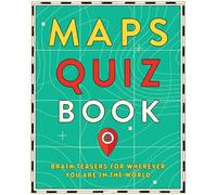 Maps Quiz Book : Brain Teasers for Wherever You Are in the World