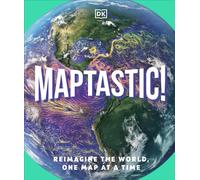 Maptastic! : Reimagine the World One Map at a Time