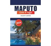 Maputo Guida di viaggio 2026: Esplorando la capitale del Mozambico, consigli degli esperti, attrazioni, ristoranti, cultura e gemme nascoste