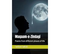 Maqaam-e-Zindagi: Poems from different phases of life