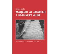 Maqasid Al-Shariah: A Beginner's Guide: No. 14 (Occasional Paper)