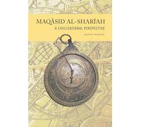 Maqasid Al-Shari'ah: A Civilizational Perspective