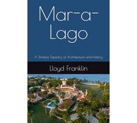Mar-a-Lago: A Timeless Tapestry of Architecture and History