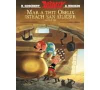 Mar a Thit Obelix Isteach San ÉIlicsir Agus é ÓG (Asterix: Leabhair Mhaisithe)