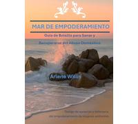 MAR DE EMPODERAMIENTO: Guía de bolsillo holística para la recuperación de la violencia doméstica