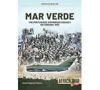 Mar Verde: The Portuguese Amphibious Assault on Conakry, 1970 (Africa@War)