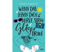 Mara Andeck Wenn das Leben dich nervt, streu Glitzer drauf (Hardback)