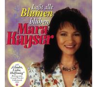 Mara Kayser - Lasst Alle Blumen...