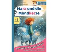 Mara und die Mondkatze - Spielerisch Lesen lernen mit einer spannenden Silbengeschichte zum Mitmachen: Erstlesebuch mit Übungen und Rätseln für die 1. Klasse