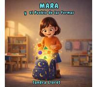 MARA Y EL PUEBLO DE LAS FORMAS: 4 (MARA, LA VIAJERA DE CUENTOS)