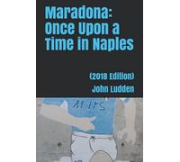 Maradona: Once Upon a Time in Naples: (2018 Edition): 4 (Diego Maradona)