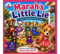 Marah's Little Lie: Honesty (Little Lessons from the Pitt Family)