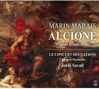 La Capella Reial de Catalunya - Le Concert des Nations - Jordi Savall - Marais: Alcione