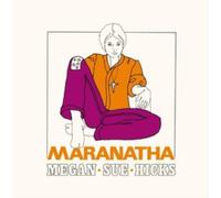 Megan Sue Hicks Maranatha (Vinyl) 12" Album (PRESALE 14/11/2025)