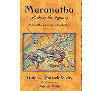 Maranatha: Saving the Legacy (Maranatha Chronicles)
