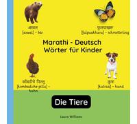 Marathi - Deutsch Wörter für Kinder - Die Tiere: Marathi Lernen für Kinder und Anfänger - Zweisprachiges Bilderbuch auf Marathi mit deutschen ... Kinderbücher (Deutsch-Marathi))